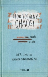 urob totalny chaos